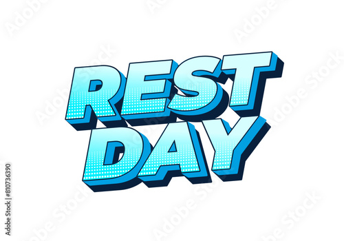 Rest day. Text effect in 3D style with good colors