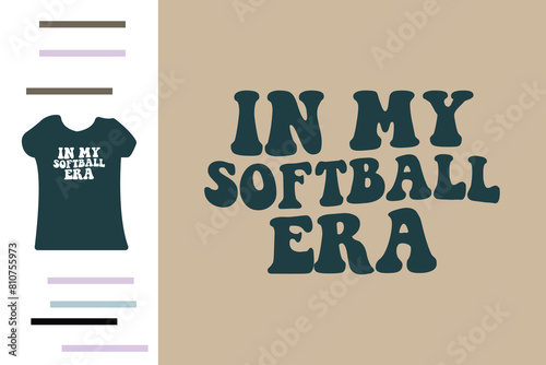 in my softball era t shirt design