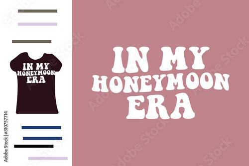 in my honeymoon era t shirt design