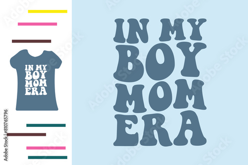  In my boy mom era t shirt design