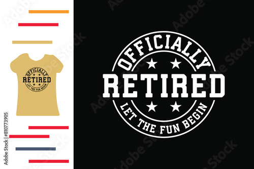 Officially retired t shirt design 