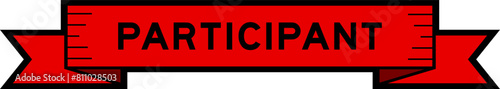 Ribbon label banner with word participant in red color on white background