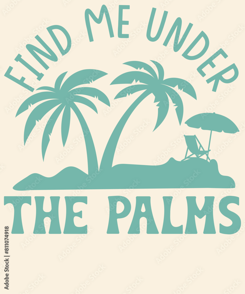 Find me under the palms Graphic Design