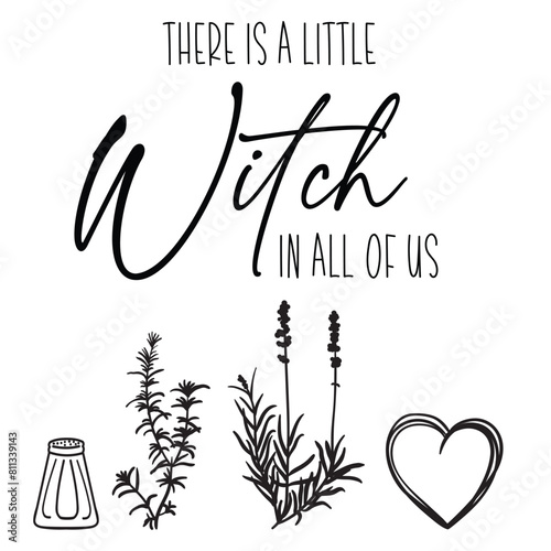 There is a little Witch in all of us SVG, Practical Magic Svg, salt, Lavender, Love, Rosemary, Little Witch, Witch Quotes, Cricut, Cut files for Cricut, Silhouette