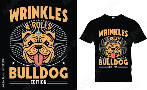Wrinkles & rolls Bulldog edition Graphic bulldog t-shirt design