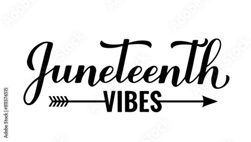 Juneteenth vibes calligraphy lettering. African American holiday on June 19. Vector template for typography poster, banner, sticker, postcard, shirt, etc.