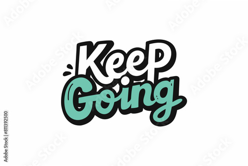 keep going typography design for t-shirt photo