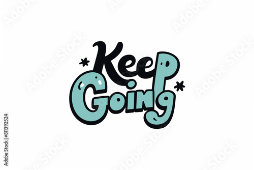 keep going typography design for t-shirt