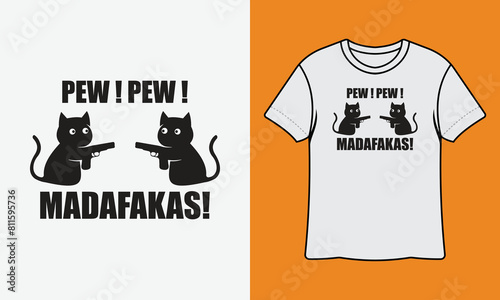 Pew Pew Madafakas Funny Cat With Gun T Shirt Design With Mockup photo