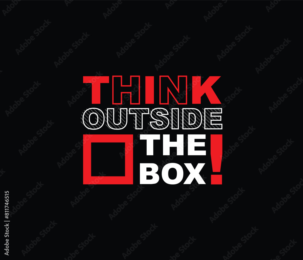 Obraz premium Think outside of the box motivational tshirt design for print and other uses
