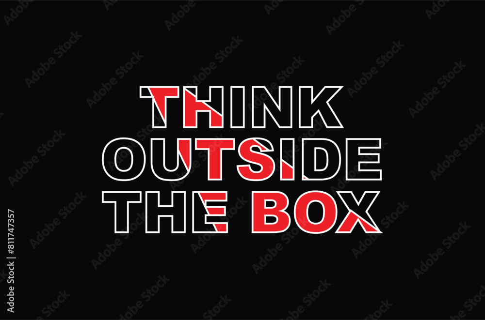 Think outside the box vector illustration typography graphic tshirt and apparel design for print Think outside the box vector illustration typography graphic tshirt and apparel design for print