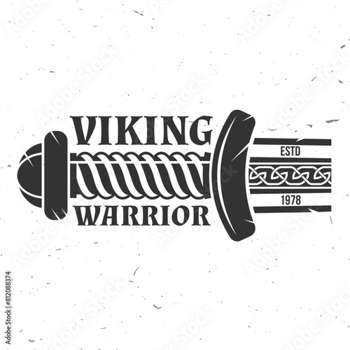 Viking warrior logo, badge, sticker. Vector illustration. For emblems, labels and patch. Viking battle sword, vintage monochrome style