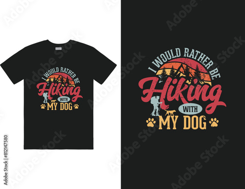 I would rather be Hiking with my dog design