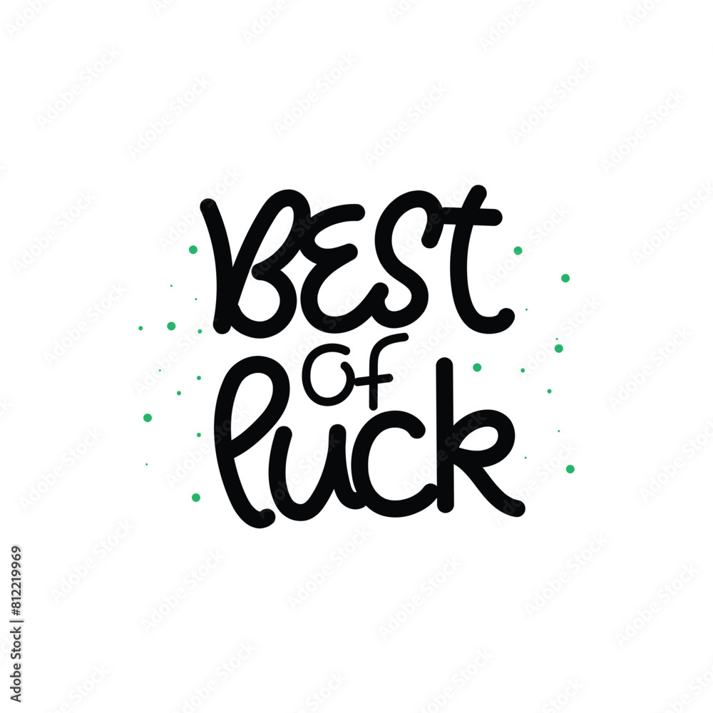 Hand Drawn Best Of Luck Calligraphy Text Vector Design. Hand Drawn Best Of Luck Calligraphy Text Vector Design.