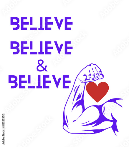 Believe beleive & beleive muscle with heart vector png photo