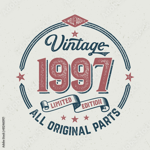 Vintage 1997, Limited Edition, All Original Parts - Vintage Birthday Design. Good For Poster, Wallpaper, T-Shirt, Gift