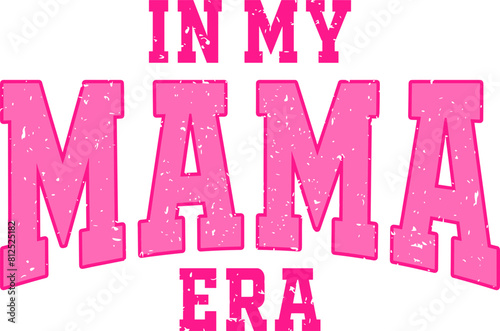 In my mama Era Pink svg, distressed mama era SVG, mama Era vector, mama era PNG, mama era varsity svg