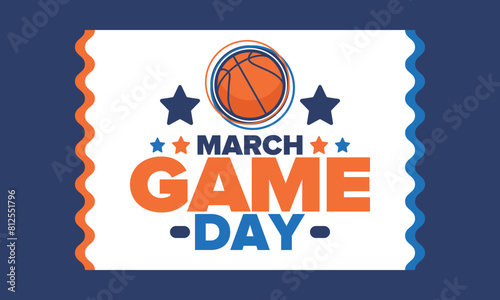 Game Day. Basketball playoff in March. Super sport party in United States. Final games of season tournament. Professional team championship. Ball for basketball. Sport poster. Vector