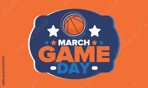 Game Day. Basketball playoff in March. Super sport party in United States. Final games of season tournament. Professional team championship. Ball for basketball. Sport poster. Vector