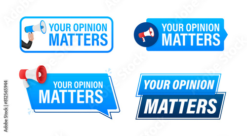 Your opinion matters text with Megaphone label set. Megaphone in hand promotion banner. Marketing and advertising