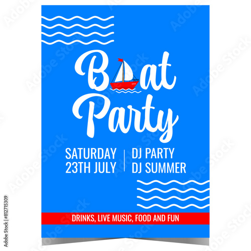 Boat party poster, banner or invitation flyer with sailboat and sea waves in blue background. Flat vector illustration for birthday celebration with friends, entertainment event with drinks and music.