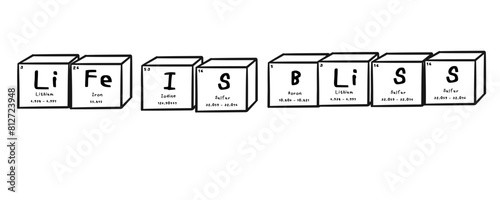 life is bliss wording in periodics table style illustration with transparecy background