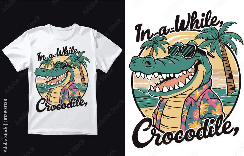 In A While Crocodile T-Shirt Design. In A While Crocodile T-Shirt Design.