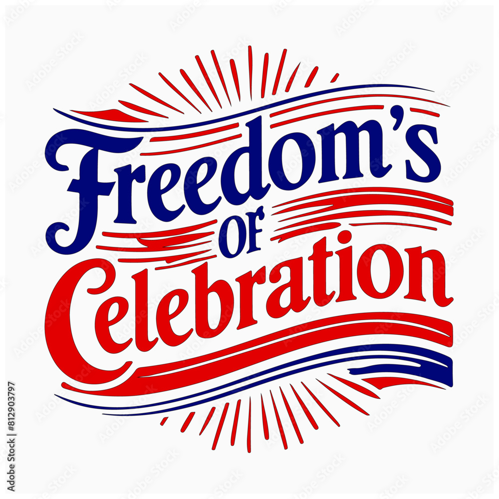 4th Of July Quotes & Sayings vector design freedomof celebration 4th Of July Quotes & Sayings vector design freedomof celebration