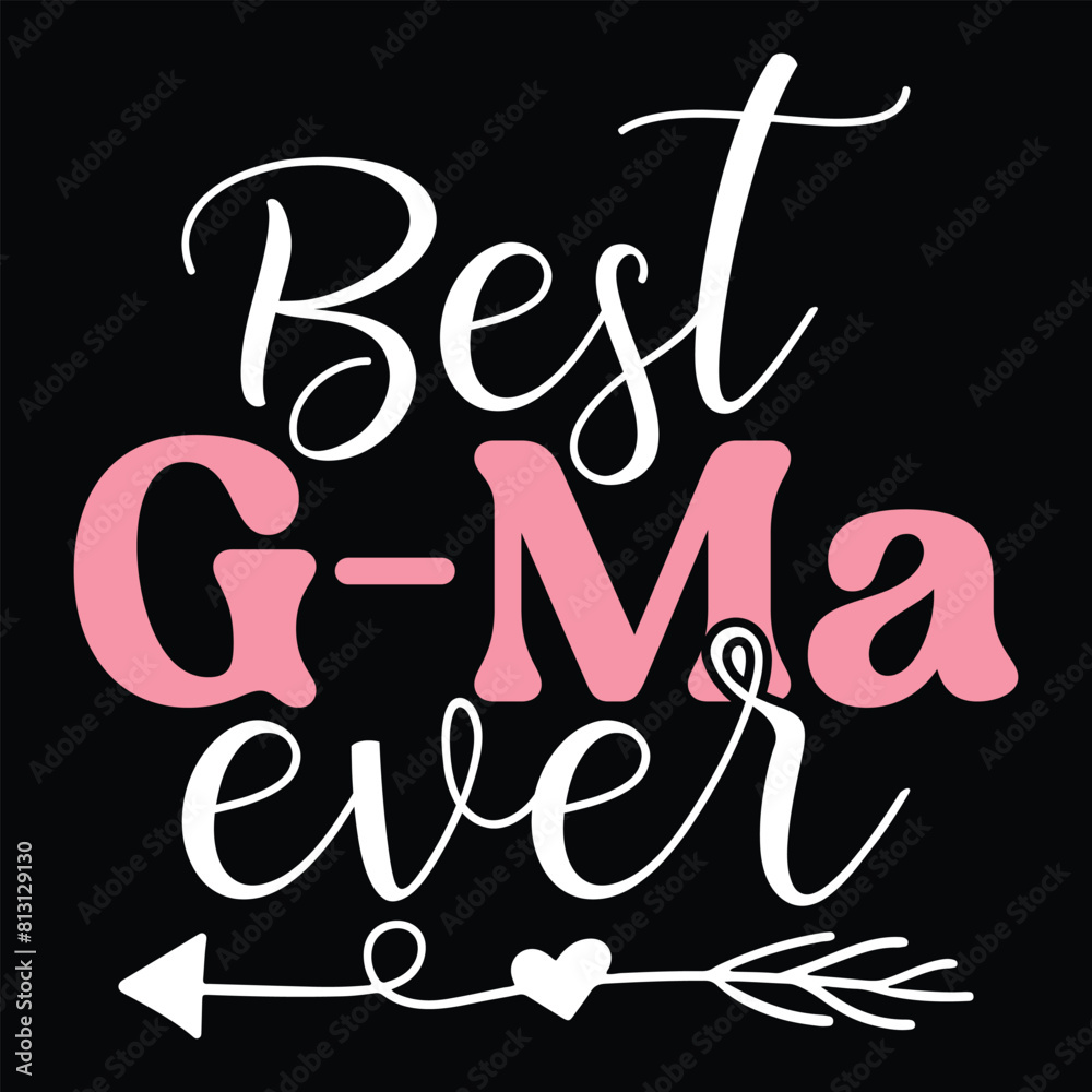 Obraz premium Best G-ma Ever T shirt Design