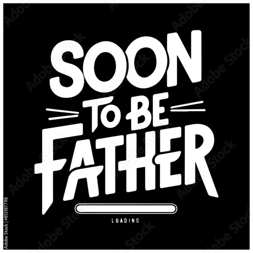 soon to be typography design soon to be father