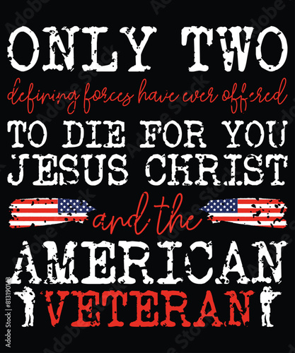 Two Died for You Jesus and American Veteran Memorial Gift T-Shirt,  Shirt Print Template, Army Shirt, 4th of July shirt, Veteran Shirt, USA Army Memorial Day, Remembering The Heroes	