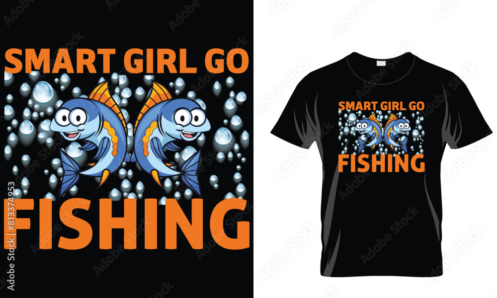 Smart girl go fishing for fish lover.Vector typography t shirt design.Fish tee quote. Smart girl go fishing for fish lover.Vector typography t shirt design.Fish tee quote.