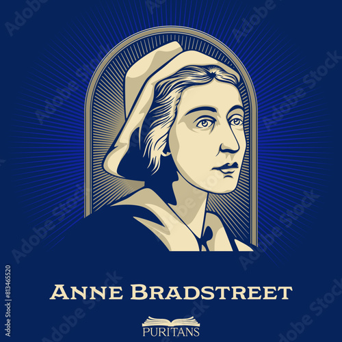 Great Puritans. Anne Bradstreet (1612-1672) was the most prominent of early English poets of North America. She is the first Puritan figure in American Literature.