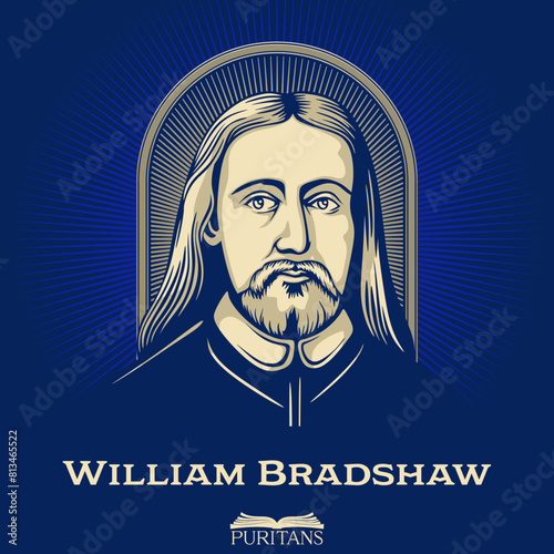 Great Puritans. William Bradshaw (1571-1618) was a moderate English Puritan, born in Market Bosworth.
