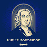 Great Puritans. Philip Doddridge (1702-1751) was an English Nonconformist minister, educator, and hymnwriter.