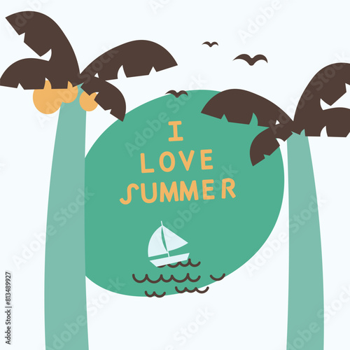 I love summer. summer postcard with palm trees. Beach party card or flyer template. Catch the summer vibe concept. Illustration of an island made in flat style. Summer holidays card