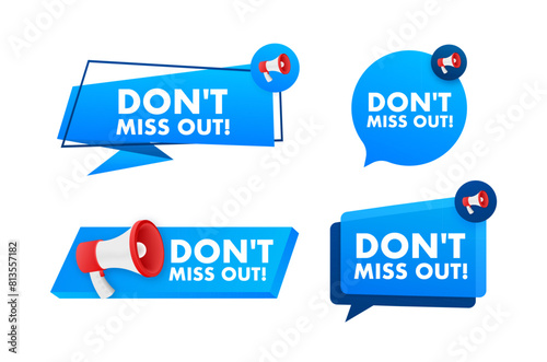 Dont miss out text with Megaphone label set. Megaphone in hand promotion banner. Marketing and advertising.