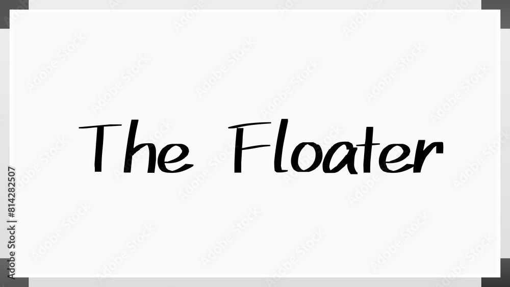 The Floater のホワイトボード風イラスト The Floater のホワイトボード風イラスト