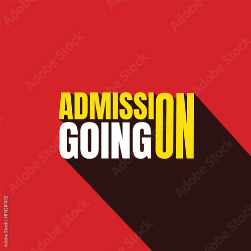 Admission going on banner with modern typography on red color background. Admission open logo. Academic admission announcement social media template. 