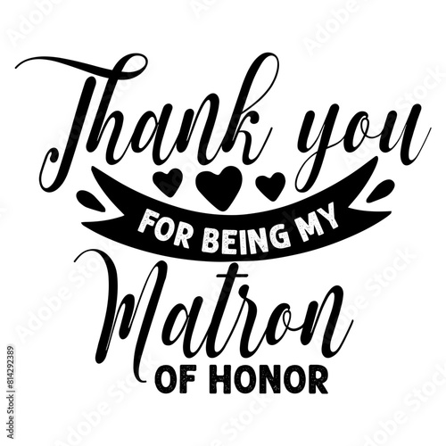 Thank you for being my matron of honor svg