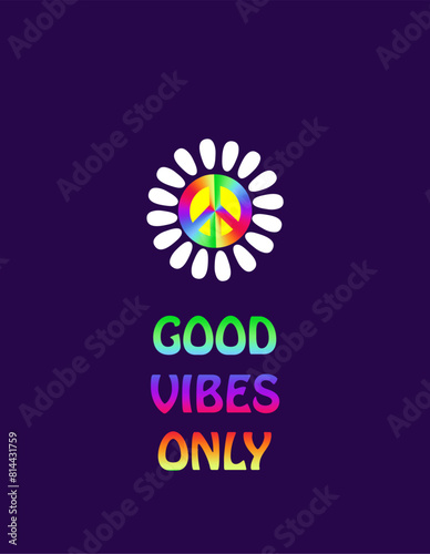 Print on violet background for hippie poster, kids girl tee, hoodie, sweatshirt, t shirt, bag with 70s colorful groovy good vibes only slogan, peace sign in rainbow color and white daisy