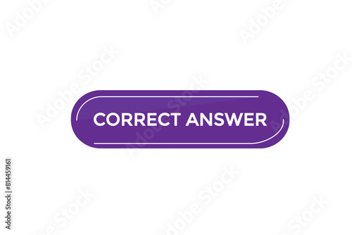 new website correct answer button learn stay stay tuned, level, sign, speech, bubble banner modern, symbol, click 