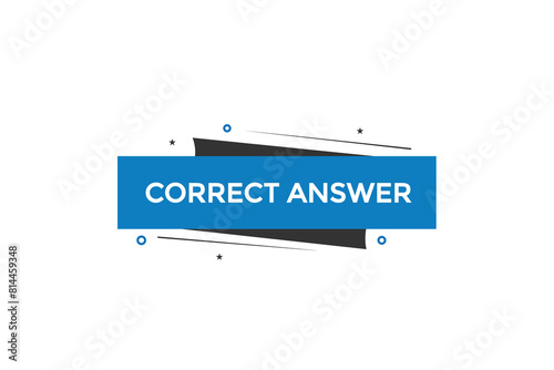new website correct answer button learn stay stay tuned, level, sign, speech, bubble  banner modern, symbol,  click 
