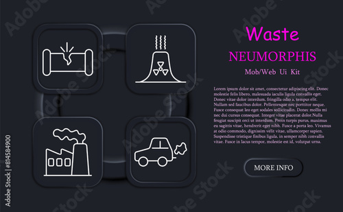 Waste set icon. Oil barrel, gas, refuse, tailings, cheeseparings, broken pipe, bottle, water, garbage in ocean, radiation, rubbish, nuclear plant, nuclear waste, CO2, neomorphism. Refuse concept.
