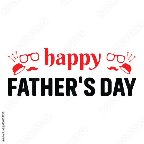 Happy father's day, Vector illustration for t-shirt design, poster, card, decoration, can use for, presentation page, layout, up , web, portable application, banner, flag, flyer, foundation.
