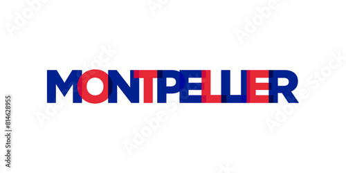 Montpellier in the France emblem. The design features a geometric style, vector illustration with bold typography in a modern font. The graphic slogan lettering.