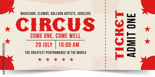 Circus ticket template. cinema, theatre, circus and other events