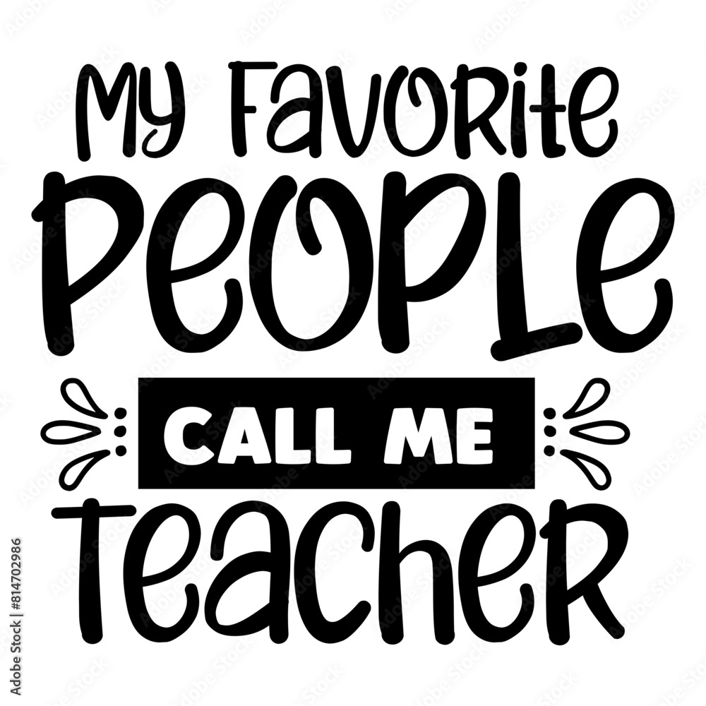 My Favorite People Call Me Teacher svg
