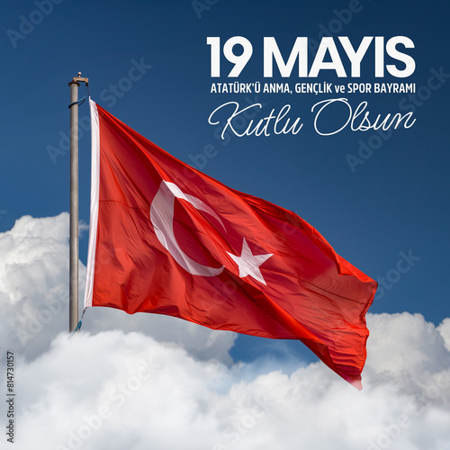 Turkey flag waving in the wind over cloudy sky. 19 Mayis Ataturk'u Anma, Genclik ve Spor Bayrami Kutlu Olsun. English: 