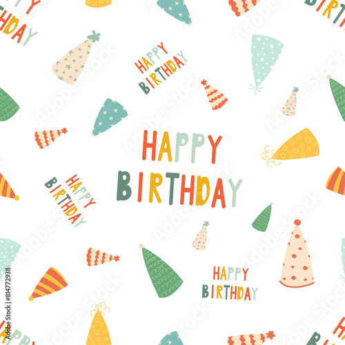 Seamless pattern with inscription Happy Birthday, Party Hat, in cute doodle style. Baby design with holiday cli part for wrapping paper, print, fabric, scrapbook. Bright festive background
